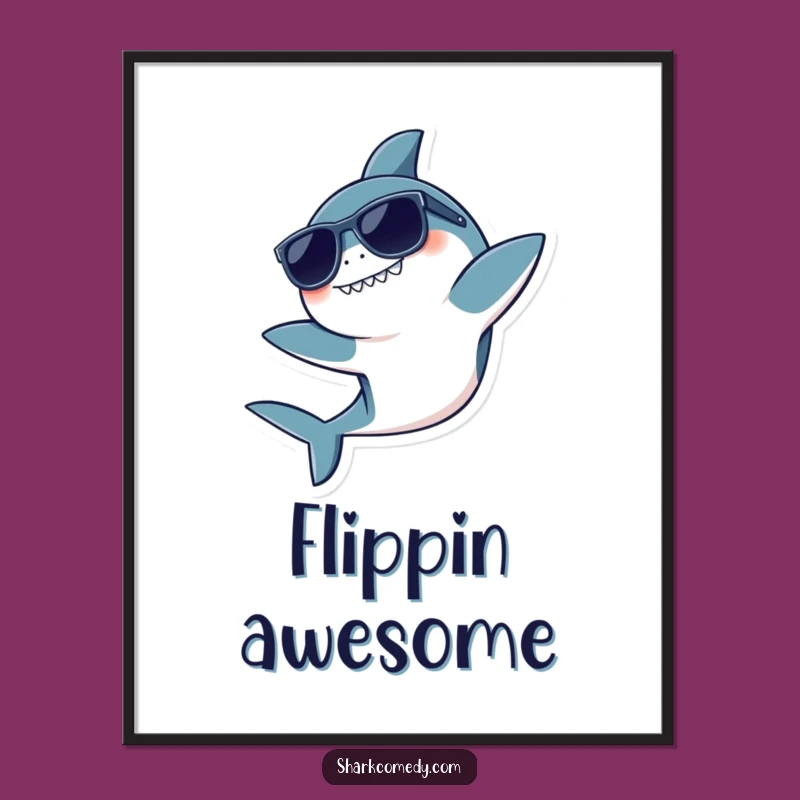 Funny Kawaii Shark Poster: Cool Flip Art, Perfect Wall Funny Gift!