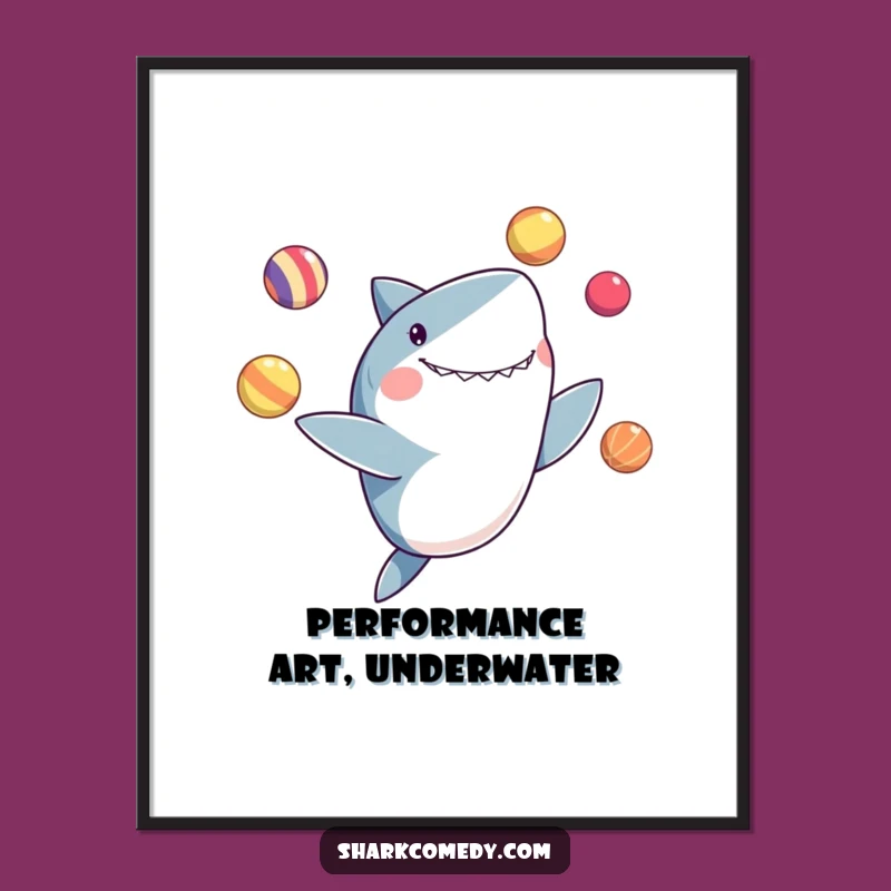 Funny Juggling Shark Poster: Hilarious Aquatic Circus Wall Art