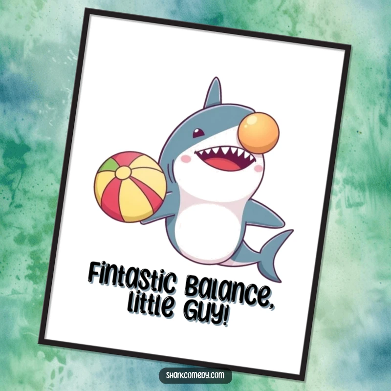 Funny Free Printable wall art of a shark with comically tiny arms attempting to balance a beach ball on its nose.
