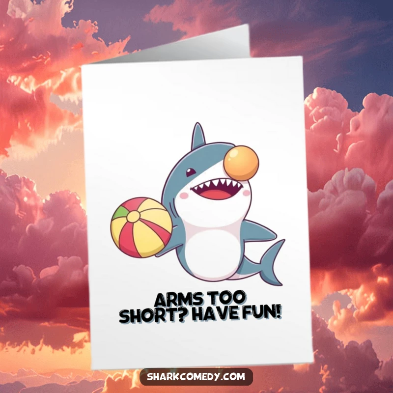 Funny Free Printable birthday card of a shark with tiny arms struggling to balance a beach ball on its nose.